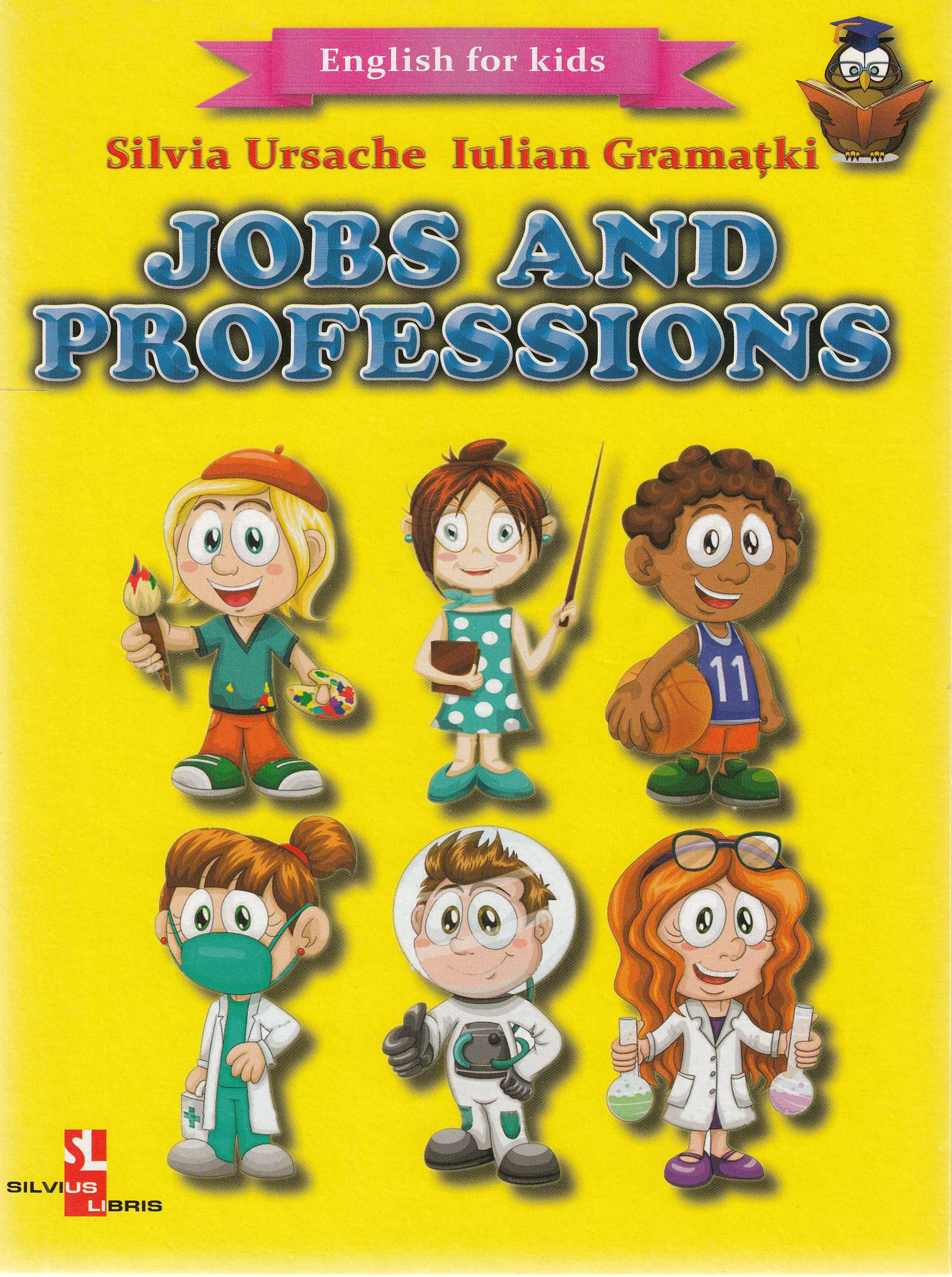 Jobs and Professions (English for kids) - Silvia Ursache, Iulian Gramatki