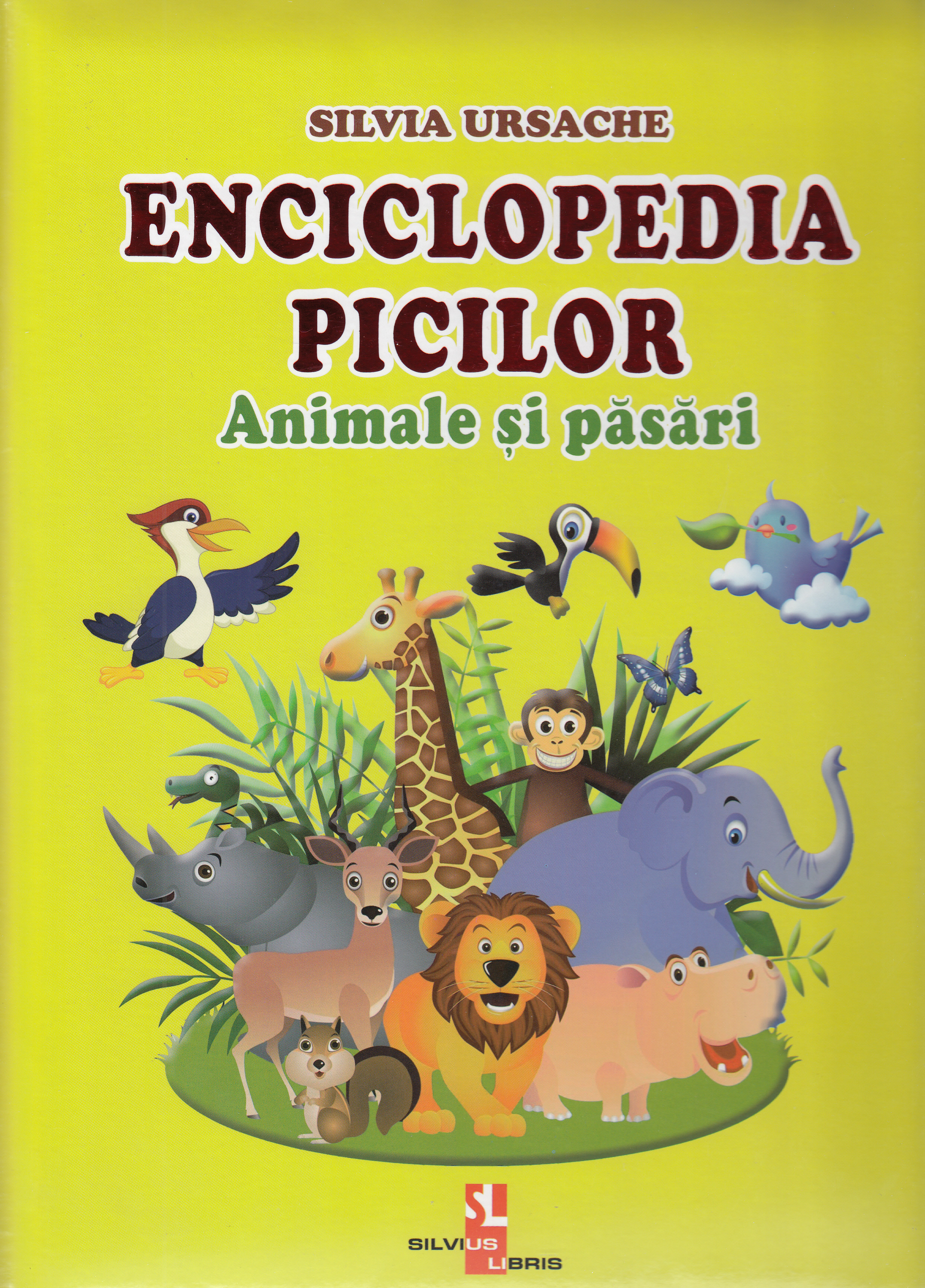 Enciclopedia picilor: Animale si pasari - Silvia Ursache