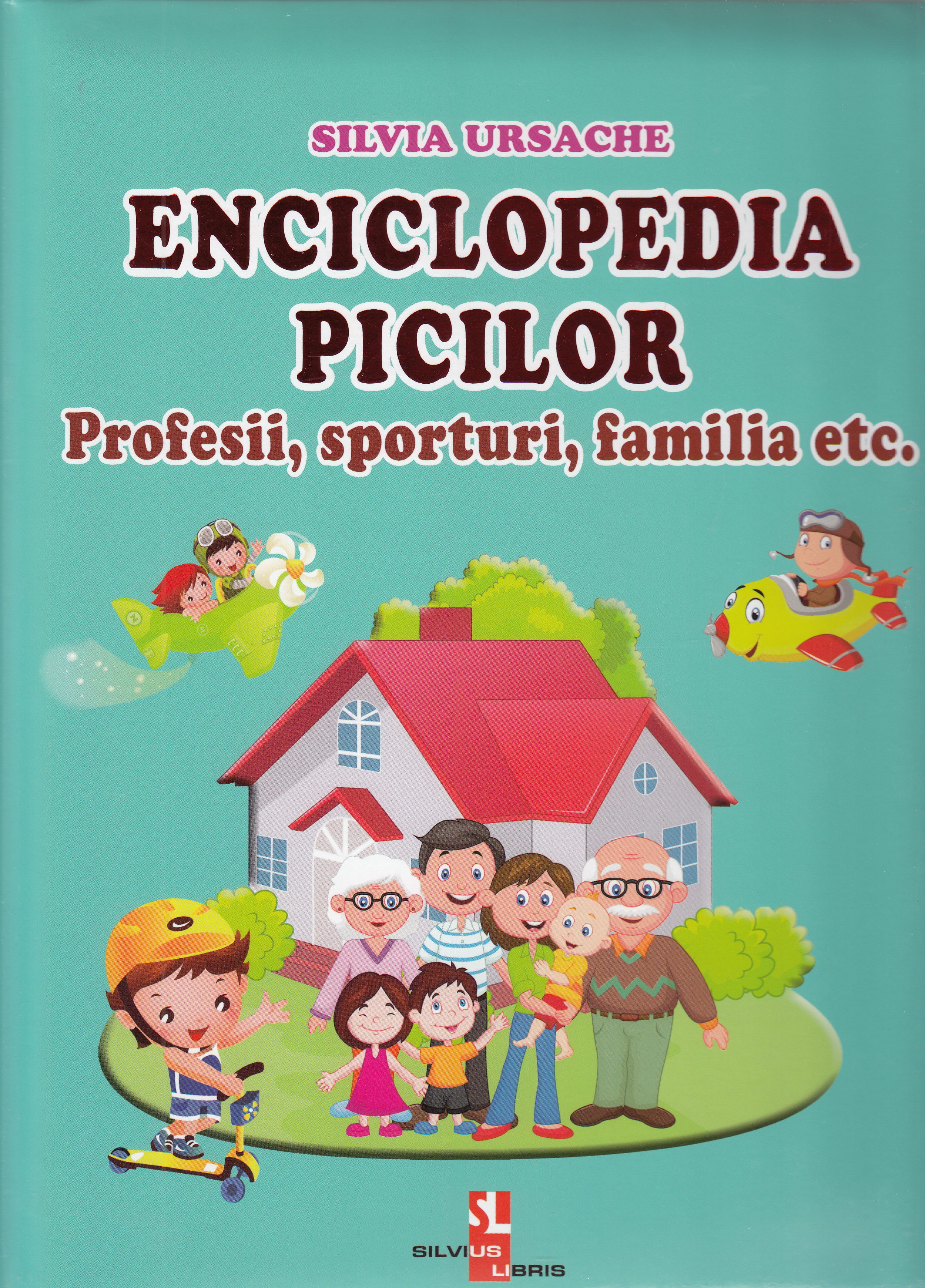 Enciclopedia picilor: Profesii, sporturi, familia - Silvia Ursache