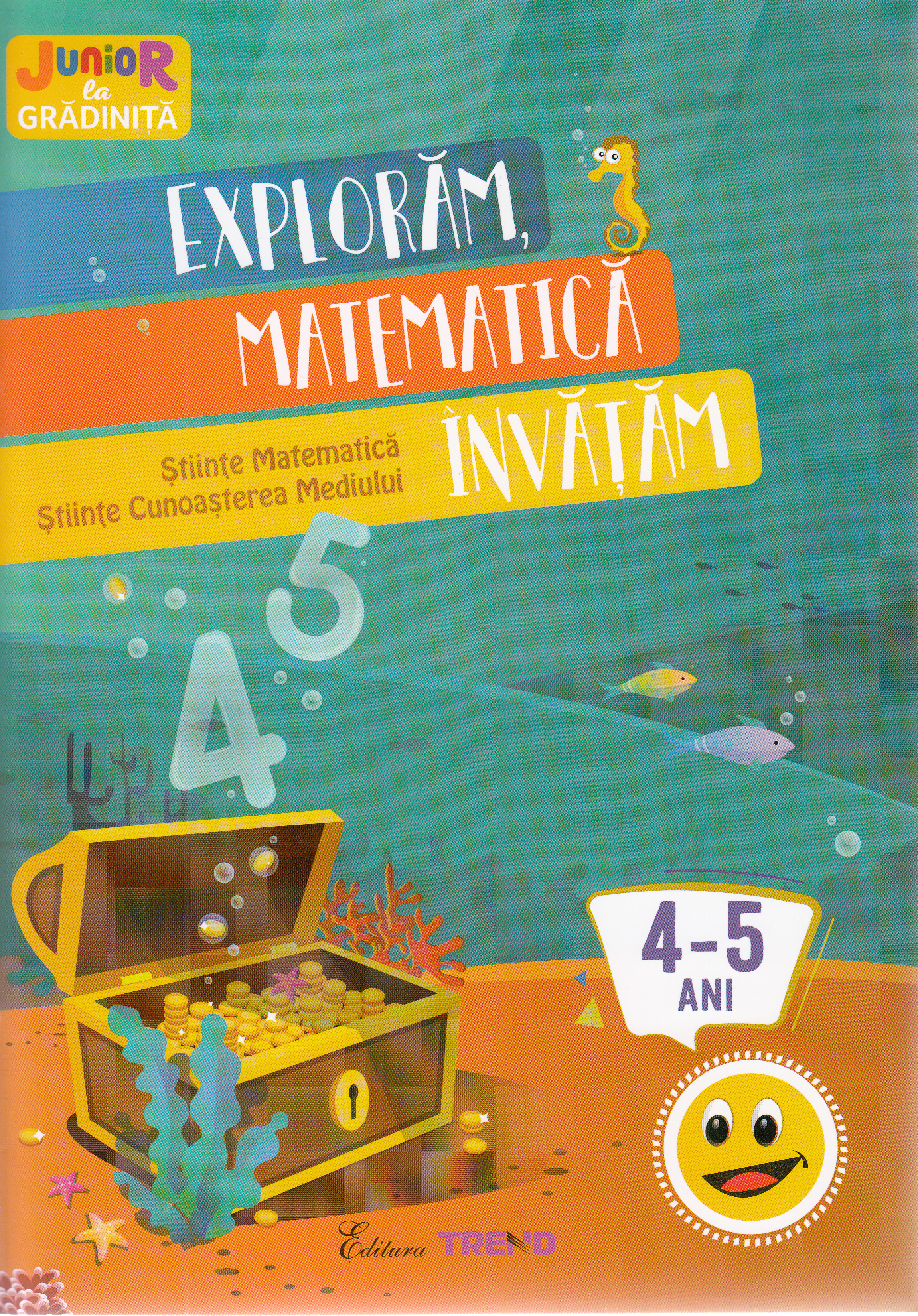 Exploram, matematica invatam 4-5 ani (Stiinte: Matematica, Cunoaterea mediului)