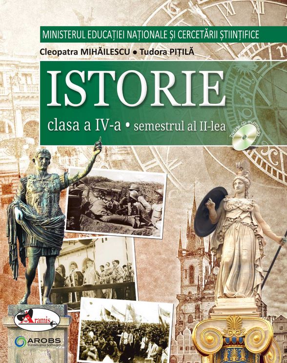 Istorie - Clasa 4. Sem. 1+2 - Manual + CD - Cleopatra Mihailescu, Tudora Pitila