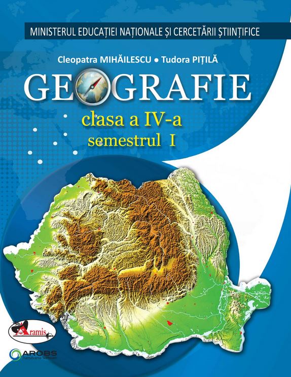 Geografie - Clasa 4.Sem.1+2 - Manual + CD - Cleopatra Mihailescu, Tudora Pitila