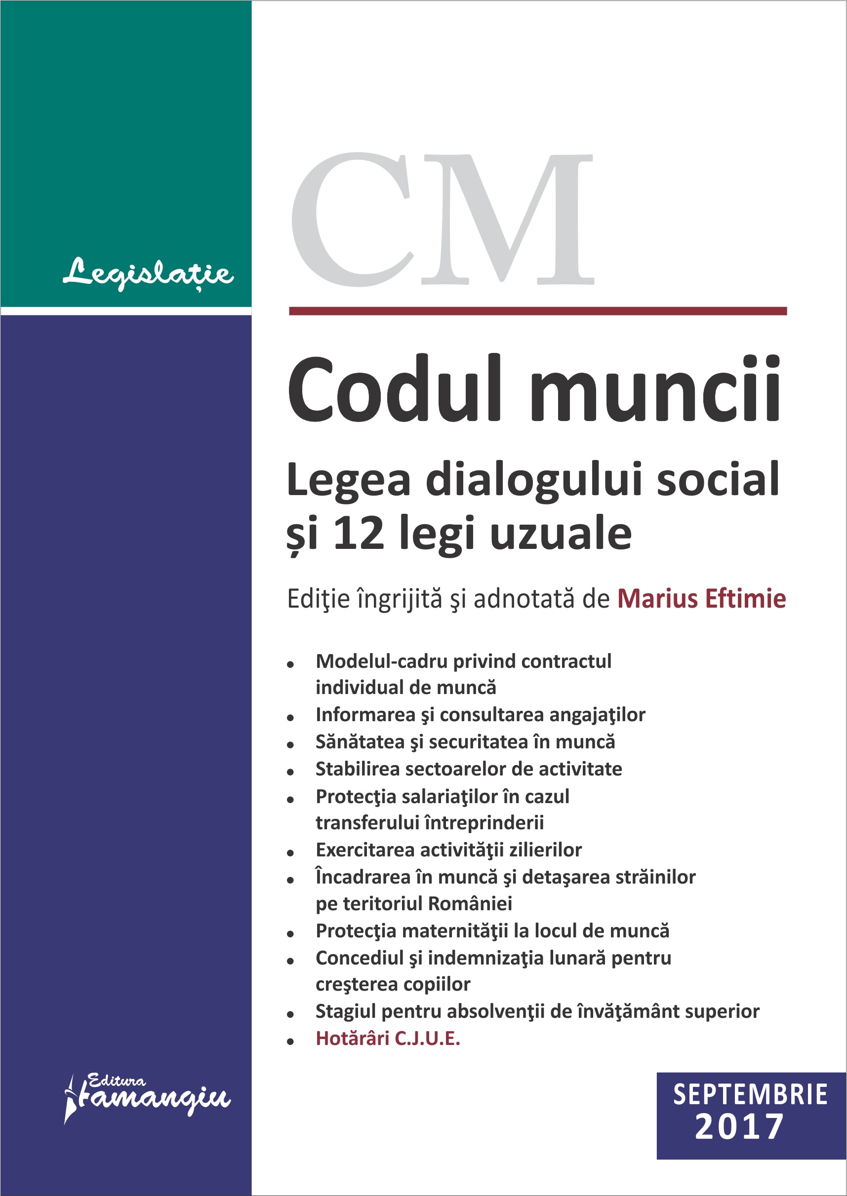 Codul muncii. Legea dialogului social si 12 legi uzuale Septembrie 2017