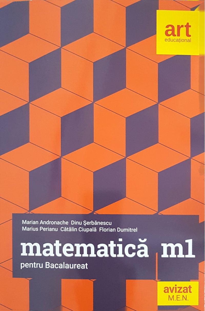 Matematica M1 pentru Bacalaureat - Marian Andronache, Dinu Serbanescu