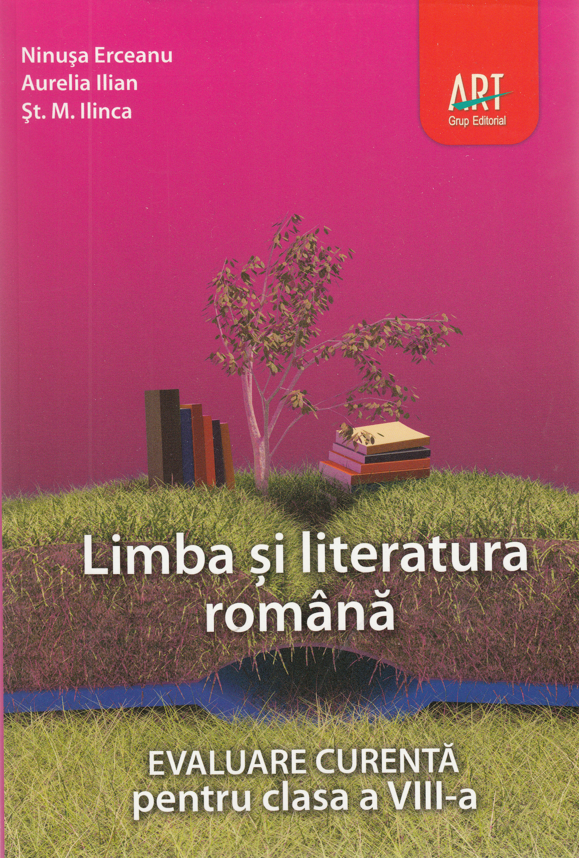 Limba romana - Clasa 8 - Evaluare curenta - Ninusa Erceanu, Aurelia Ilian
