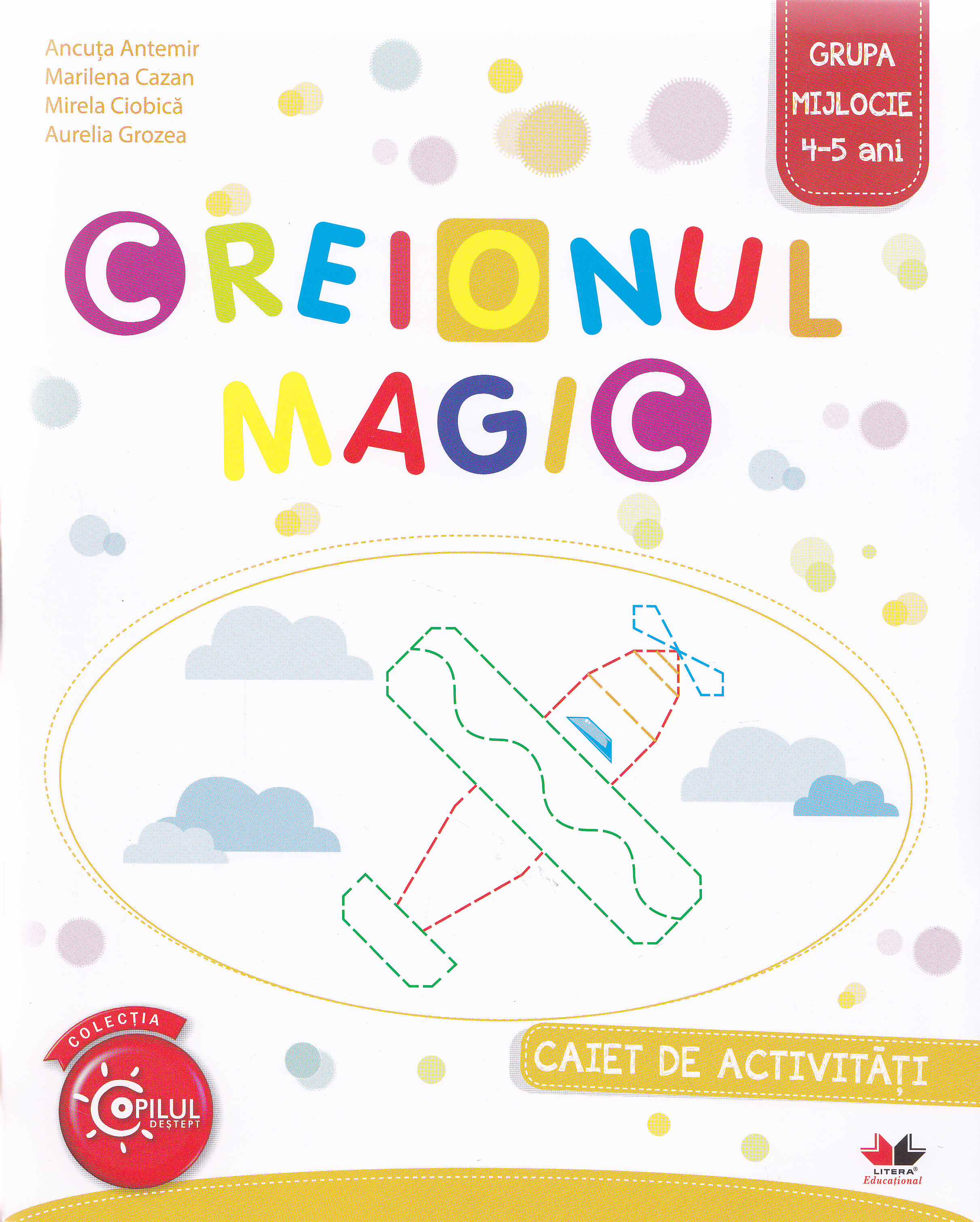 Creionul Magic 4-5 ani Grupa mijlocie Caiet - Ancuta Antemir, Marilena Cazan