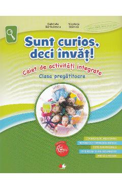 Poza produsului Sunt curios, deci invat! Caiet - Clasa pregatitoare - Gabriela Barbulescu, Nicoleta Stanica