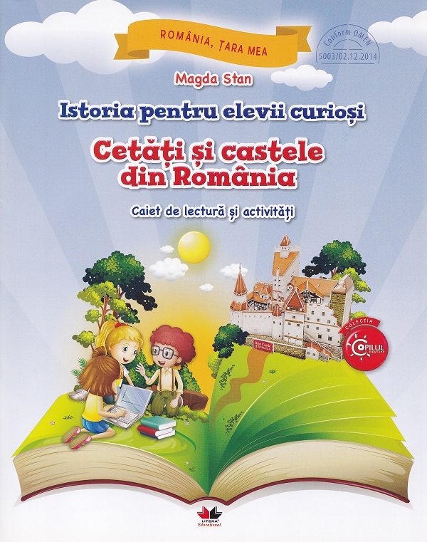 Istoria pentru elevii curiosi. Cetati si castele din Romania - Caiet de lectura si activitati - Magda Stan