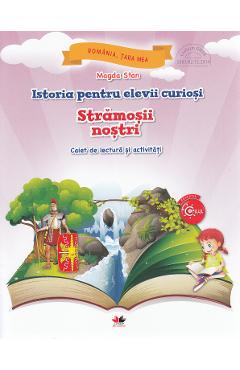 Coperta cărții 'Istoria pentru elevii curiosi. Stramosii nostri - Caiet de lectura si activitati - Magda Stan'