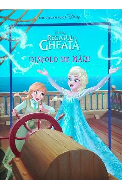 Coperta cărții 'Disney Regatul De Gheata - Dincolo De Mari (carte Gigant)'