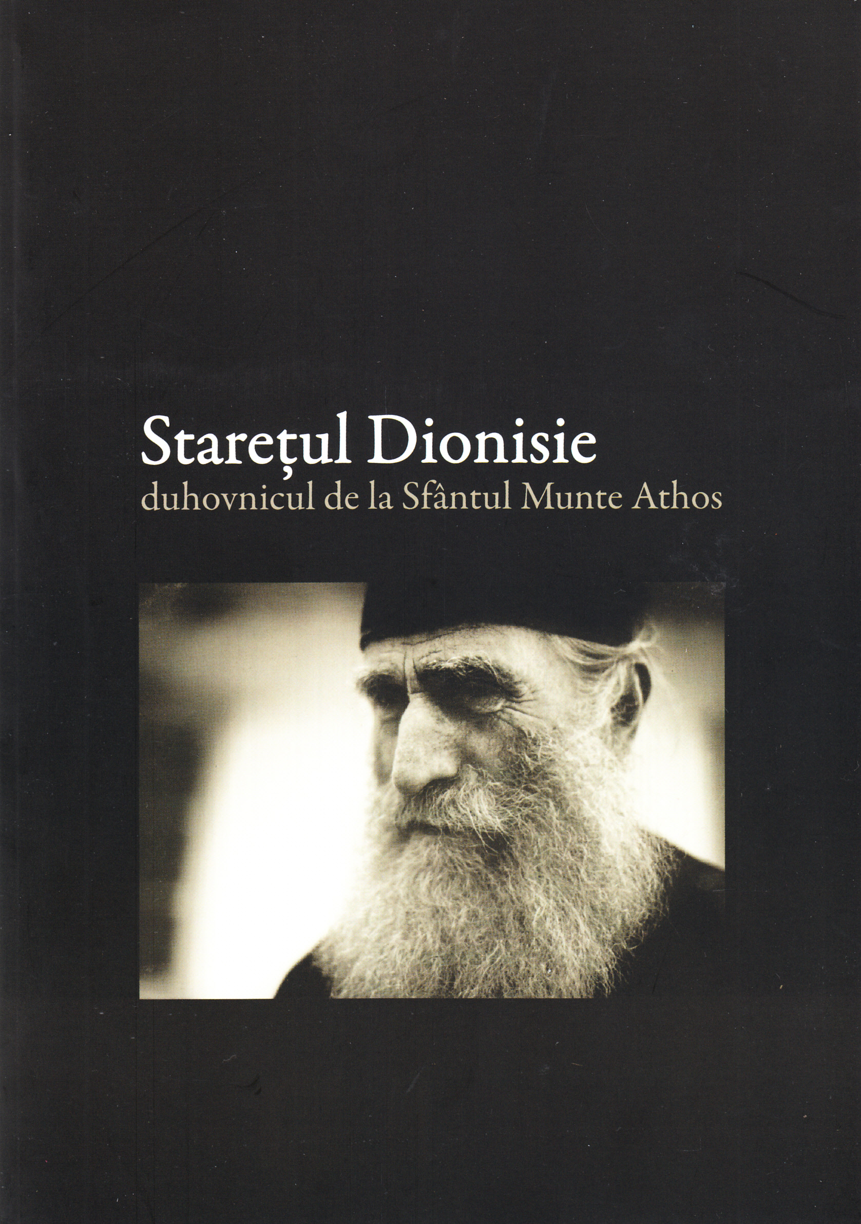 Staretul Dionisie: Duhovnicul de la Sfantul Munte Athos - Ieromonah Dionisie de la Colciu