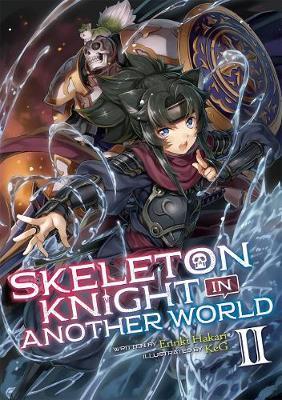 Skeleton Knight in Another World (Light Novel) Vol. 2 - Ennki Hakari