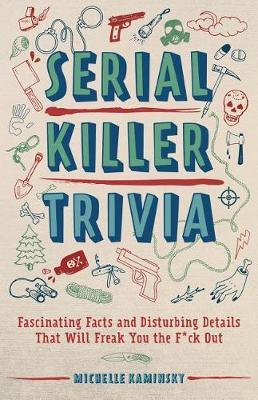 Serial Killer Trivia - Michelle Kaminsky