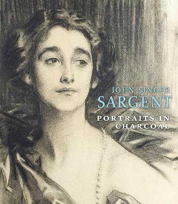 John Singer Sargent: Portraits in Charcoal - Richard Ormond