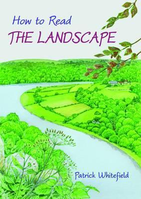 How to Read the Landscape - Patrick Whitefield