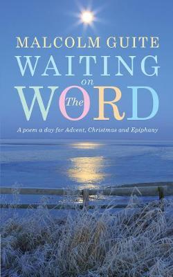 Waiting on the Word - Malcolm Guite