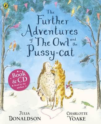 Further Adventures of the Owl and the Pussy-cat - Julia Donaldson