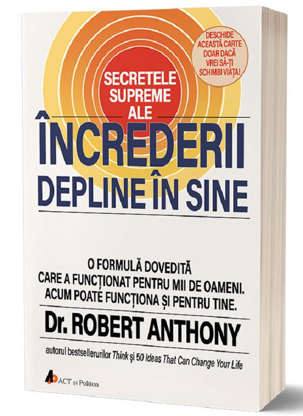 Secretele supreme ale increderii depline in sine - Robert Anthony