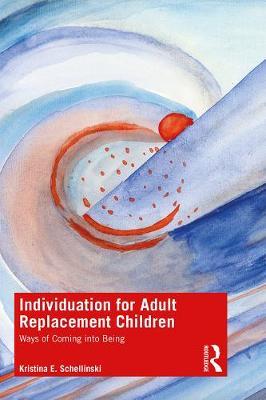 Individuation for Adult Replacement Children - Kristina Schellinski