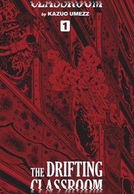 Drifting Classroom: Perfect Edition, Vol. 1 - Kazuo Umezz