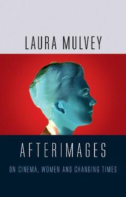 Afterimages - Laura Mulvey