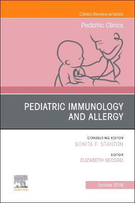 Pediatric Immunology and Allergy, An Issue of Pediatric Clin - Elizabeth Secord