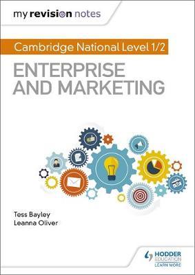 My Revision Notes: Cambridge National Level 1/2 Enterprise a - Tess Bayley