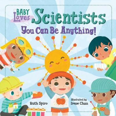 Baby Loves Scientists - Ruth Spiro