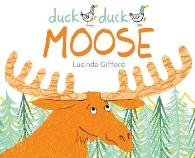 Duck Duck Moose - Lucinda Gifford