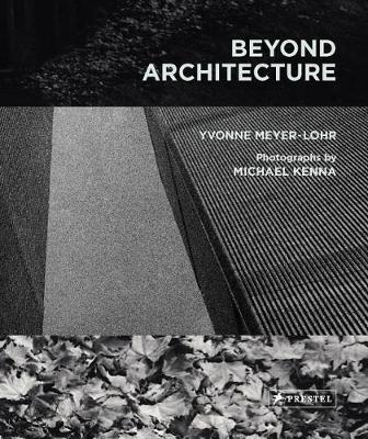 Beyond Architecture - Michael Kenna
