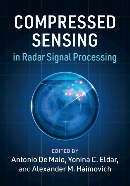 Compressed Sensing in Radar Signal Processing - Antonio De Maio