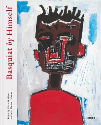 Basquiat by Himself - Dieter Buchhart