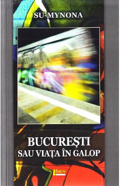Coperta cărții 'București sau viața în galop - Su-Mynona'