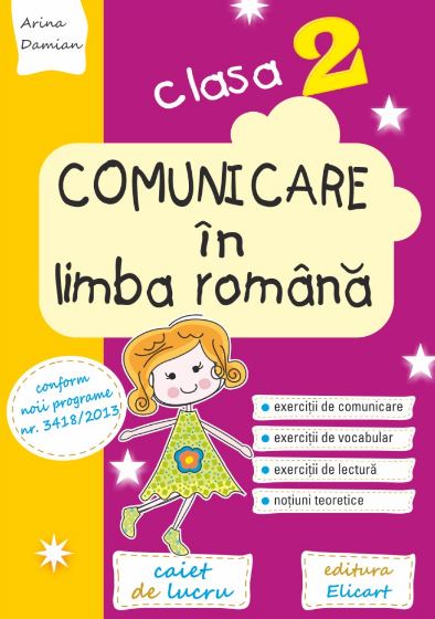 Comunicare in limba romana - Clasa 2 - Caiet de lucru - Arina Damian