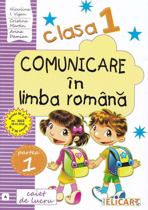 Comunicare in limba romana - Clasa 1. Partea 1. Varianta A - Niculina I. Visan, Cristina Martin