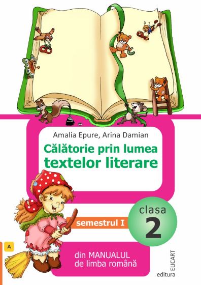 Calatorie prin lumea textelor literare - Clasa 2 Sem.1 - Amalia Epure, Arina Damian