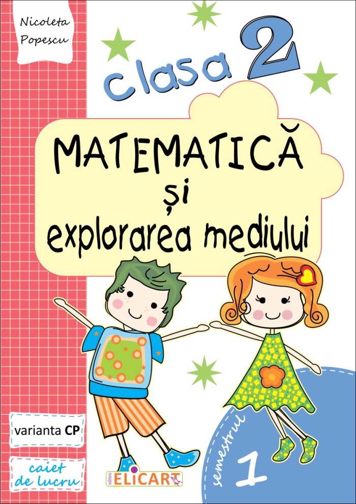 Matematica si explorarea mediului Clasa 2 Sem.1 Caiet Varianta CP - Nicoleta Popescu