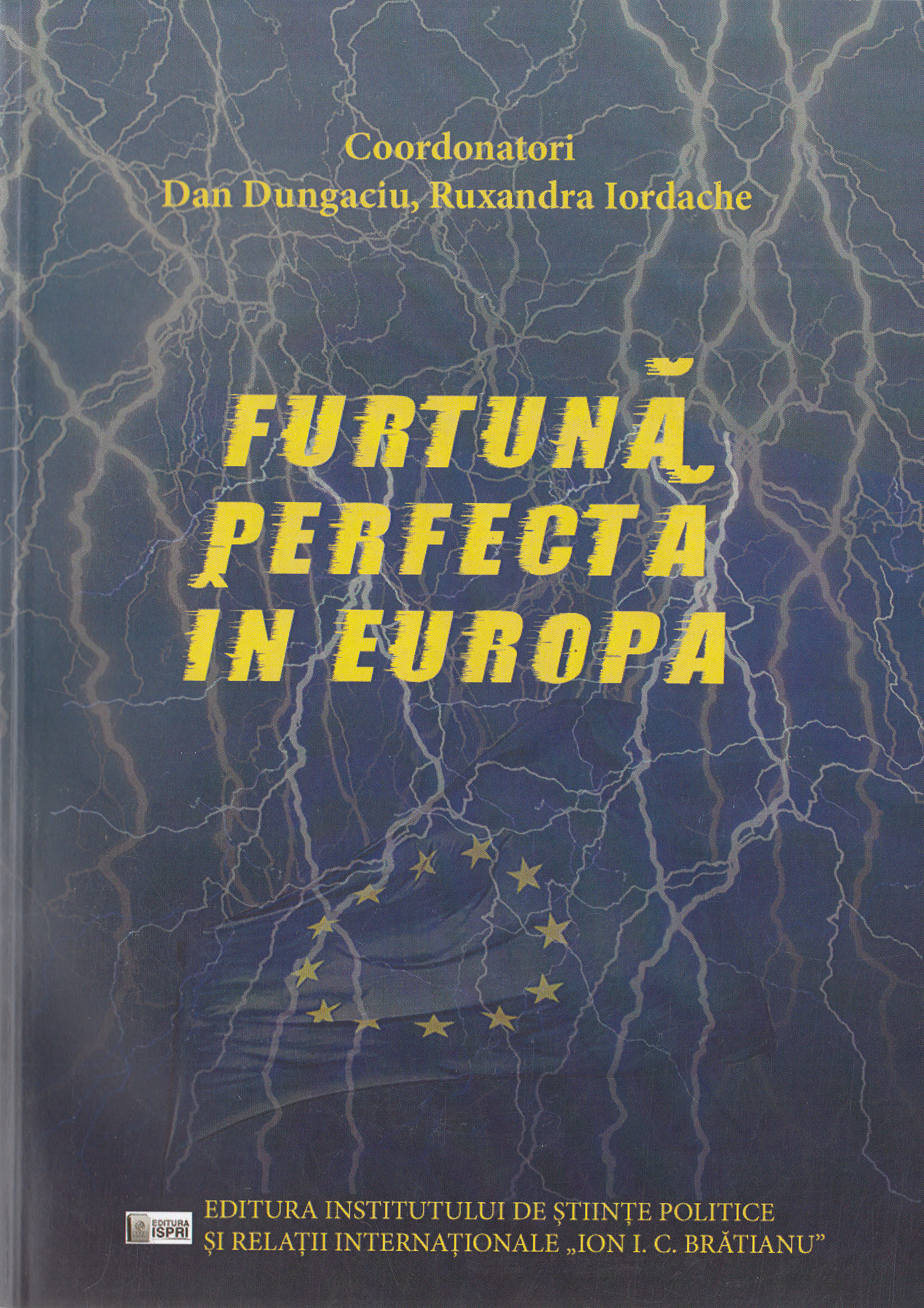 Furtuna perfecta in Europa - Dan Dungaciu, Ruxandra Iordache