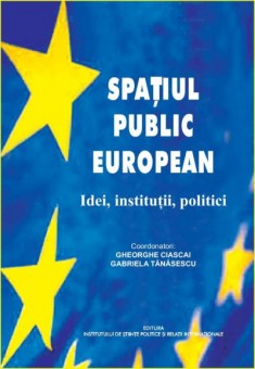 Spatiul public european - Gheorghe Ciascai, Gabriela Tanasescu