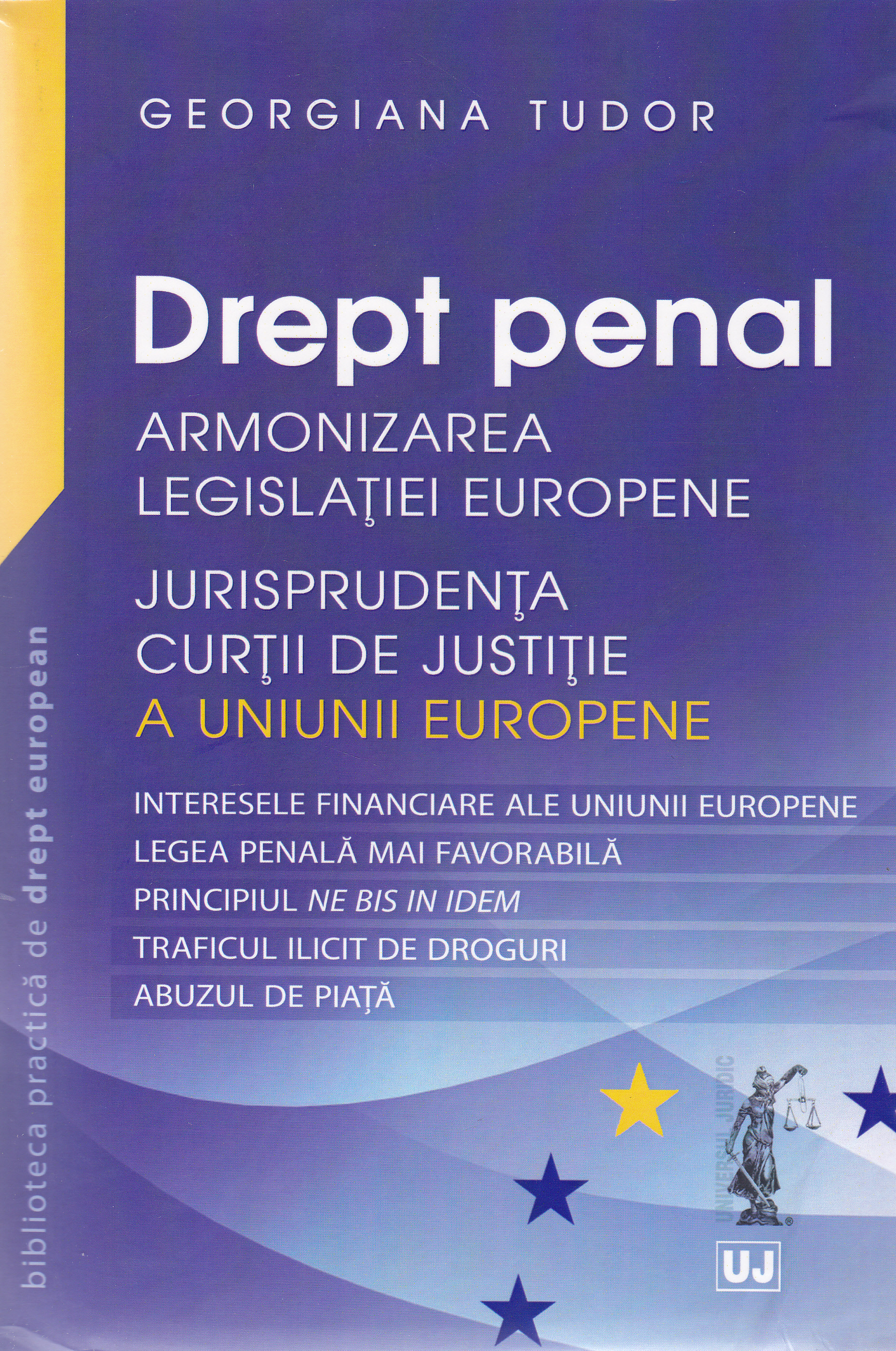 Drept penal. Armonizarea Legislatiei Europene - Georgiana Tudor