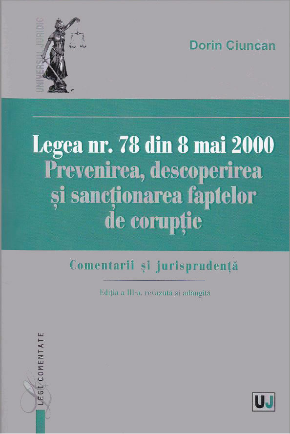 Legea nr.78 din 8 mai 2000: Prevenirea, descoperirea si sanctionarea faptelor de coruptie - Dorin Ciuncan