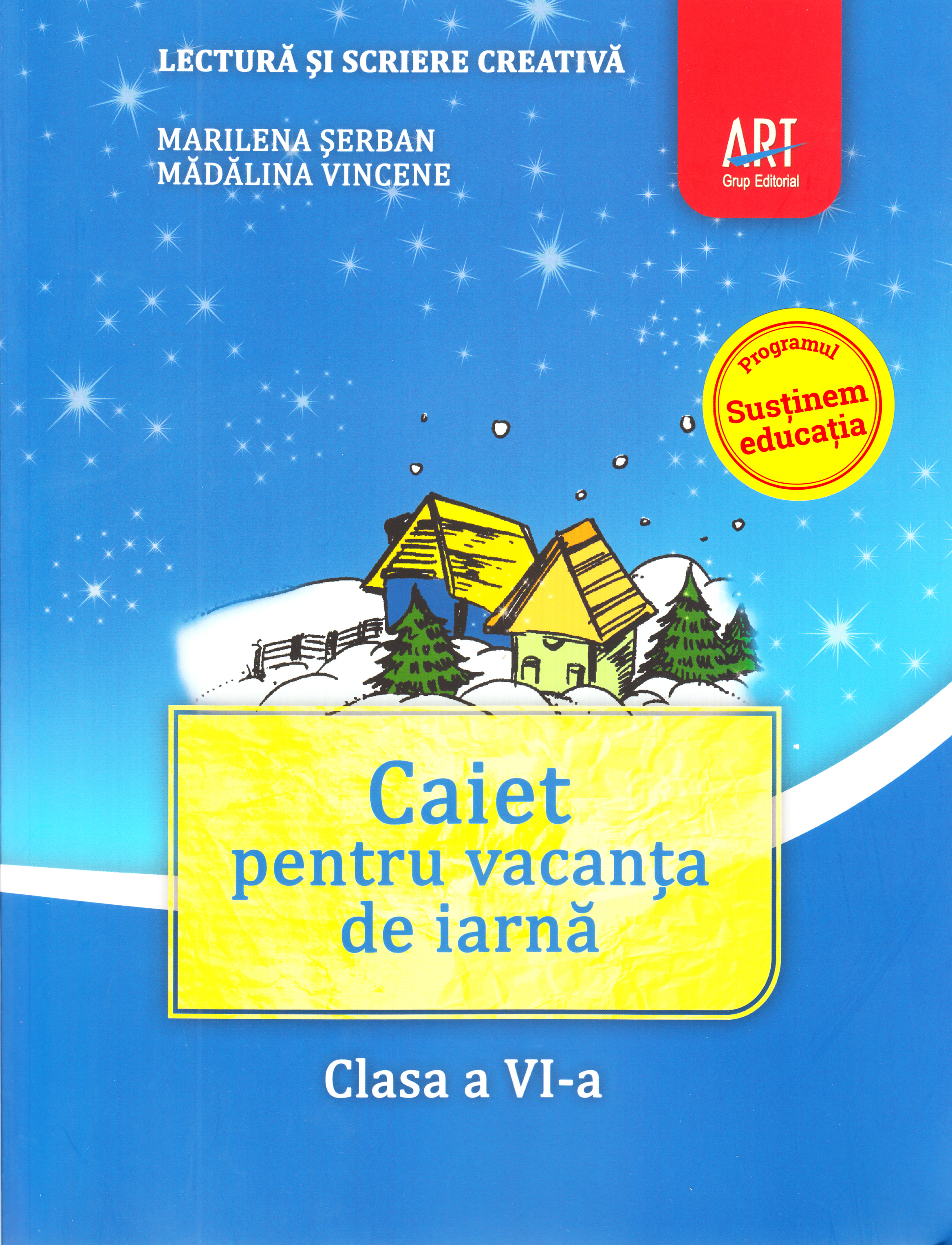 Caiet pentru vacanta de iarna - Clasa 6 - Lectura si scriere creativa - Marilena Serban, Madalina Vincene