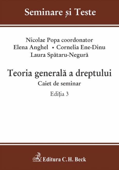 Teoria generala a dreptului. Caiet de seminar Ed.3 - Nicolae Popa, Elena Anghel