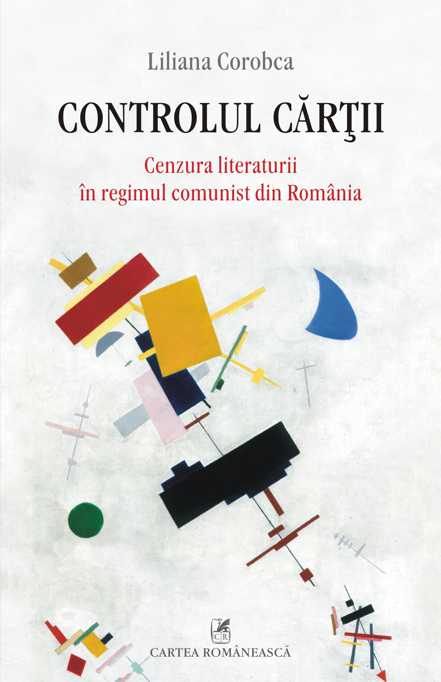 eBook Controlul cartii. Cenzura literaturii in regimul comunist din Romania - Liliana Corobca