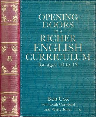 Opening Doors to a Richer English Curriculum for Ages 10 to - Bob Cox