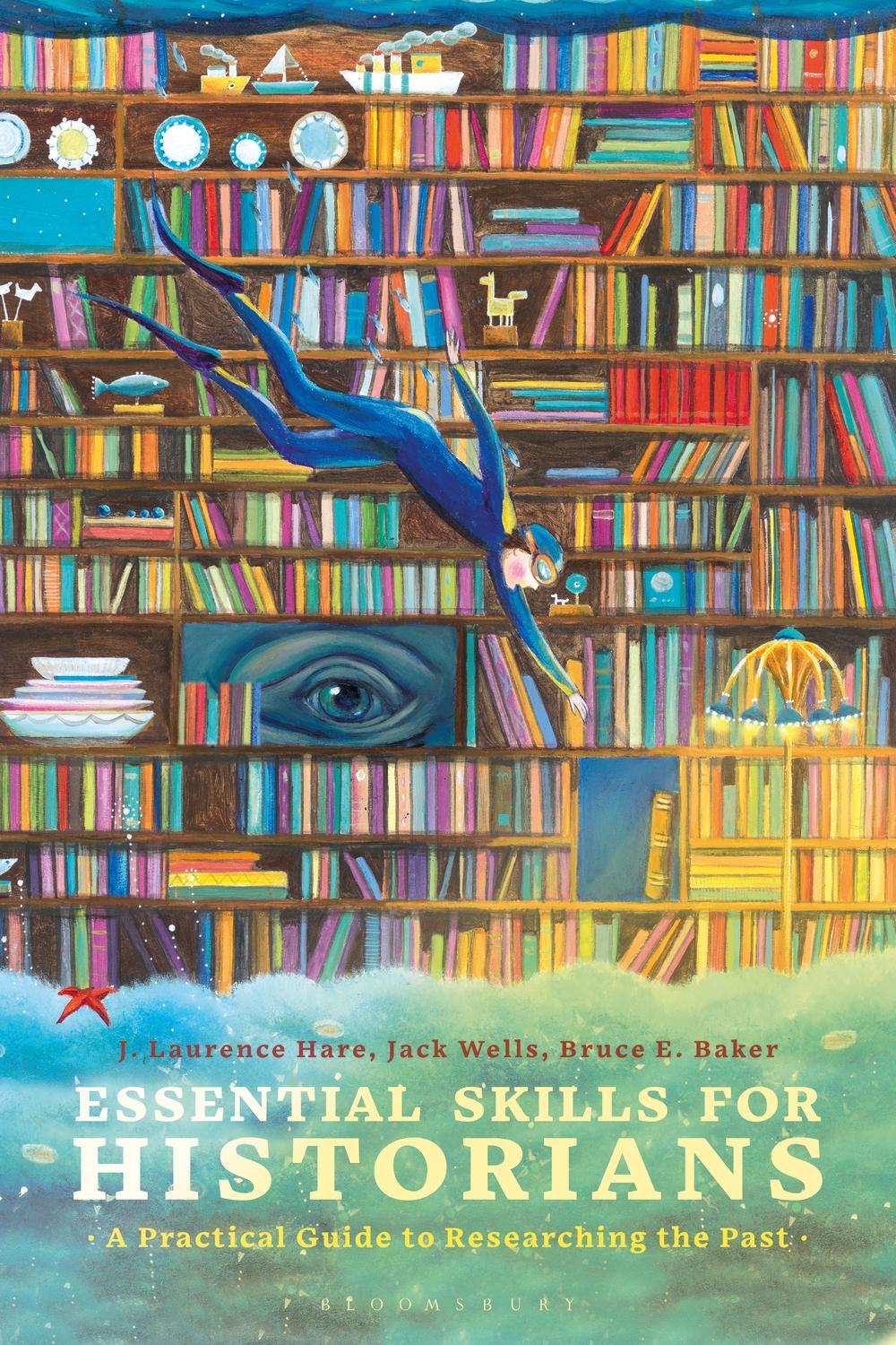Essential Skills for Historians - J  Laurence Hare