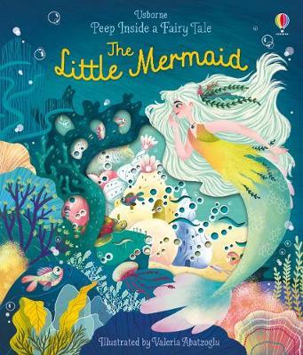 Peep Inside a Fairy Tale The Little Mermaid - Anna Milbourne