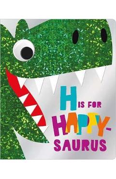Coperta cărții 'H is for Happy-Saurus -'