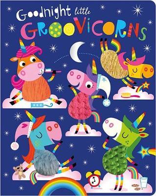 Goodnight Little Groovicorns -  