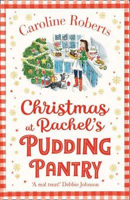 Christmas at Rachel's Pudding Pantry - Caroline Roberts